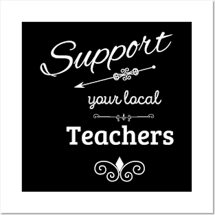 Support Your Local Teachers Posters and Art